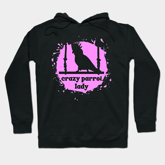 Crazy Parrot Lady - For parrot lovers Hoodie by apparel.tolove@gmail.com